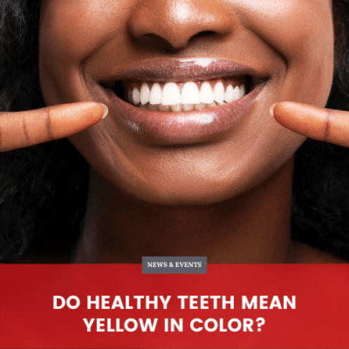 Do Healthy Teeth Mean Yellow in Color?