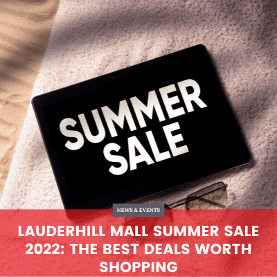 Lauderhill Mall Summer Sale 2022: The Best Deals Worth Shopping