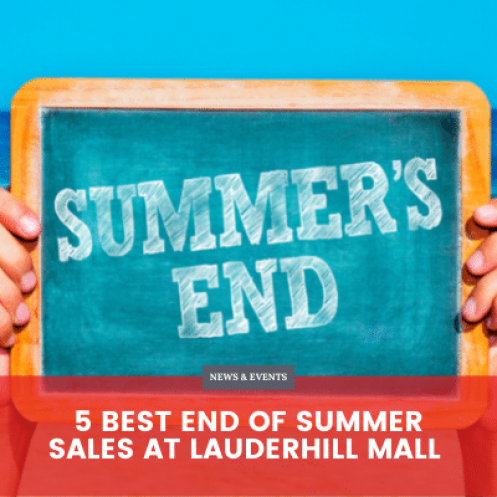 5 Best End of Summer Sales at Lauderhill Mall